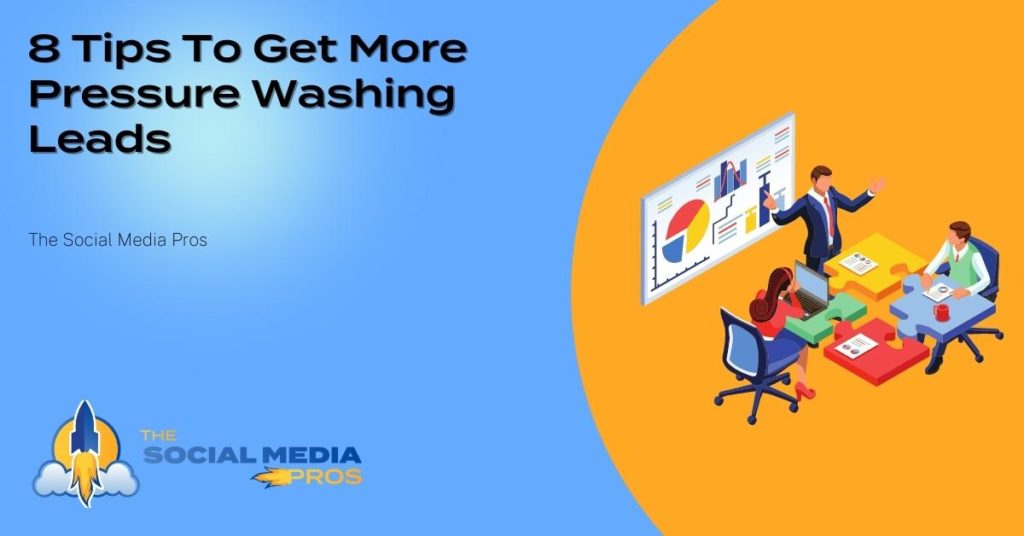 8 Tips To Get More Pressure Washing Leads